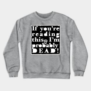 If You Are Reading This Crewneck Sweatshirt